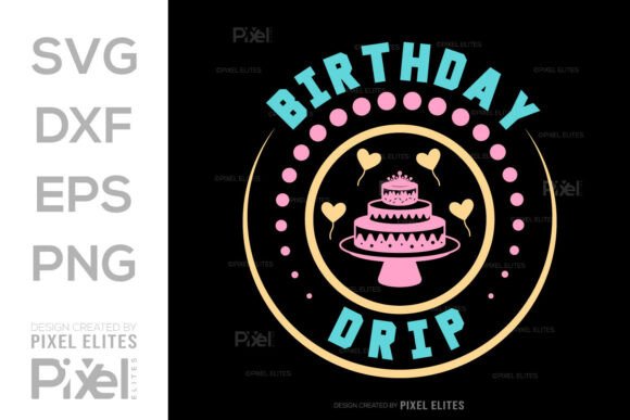 Birthday Drip SVG Cut File Collection for Creative Projects